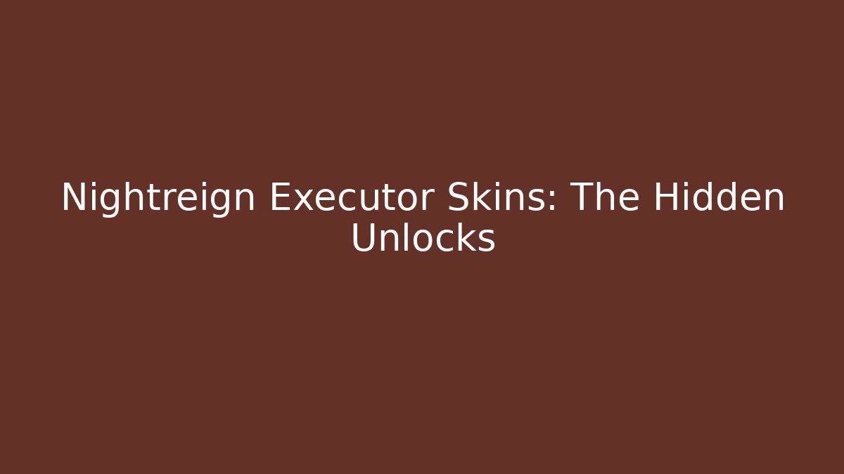 Nightreign Executor Skins: The Hidden Unlocks