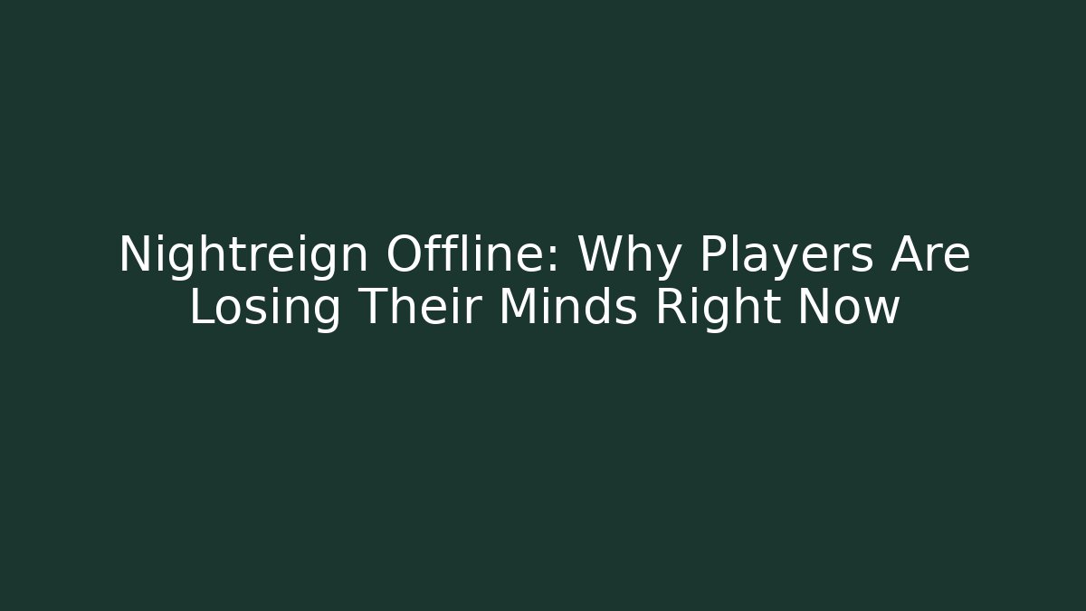 Nightreign Offline: Why Players Are Losing Their Minds Right Now