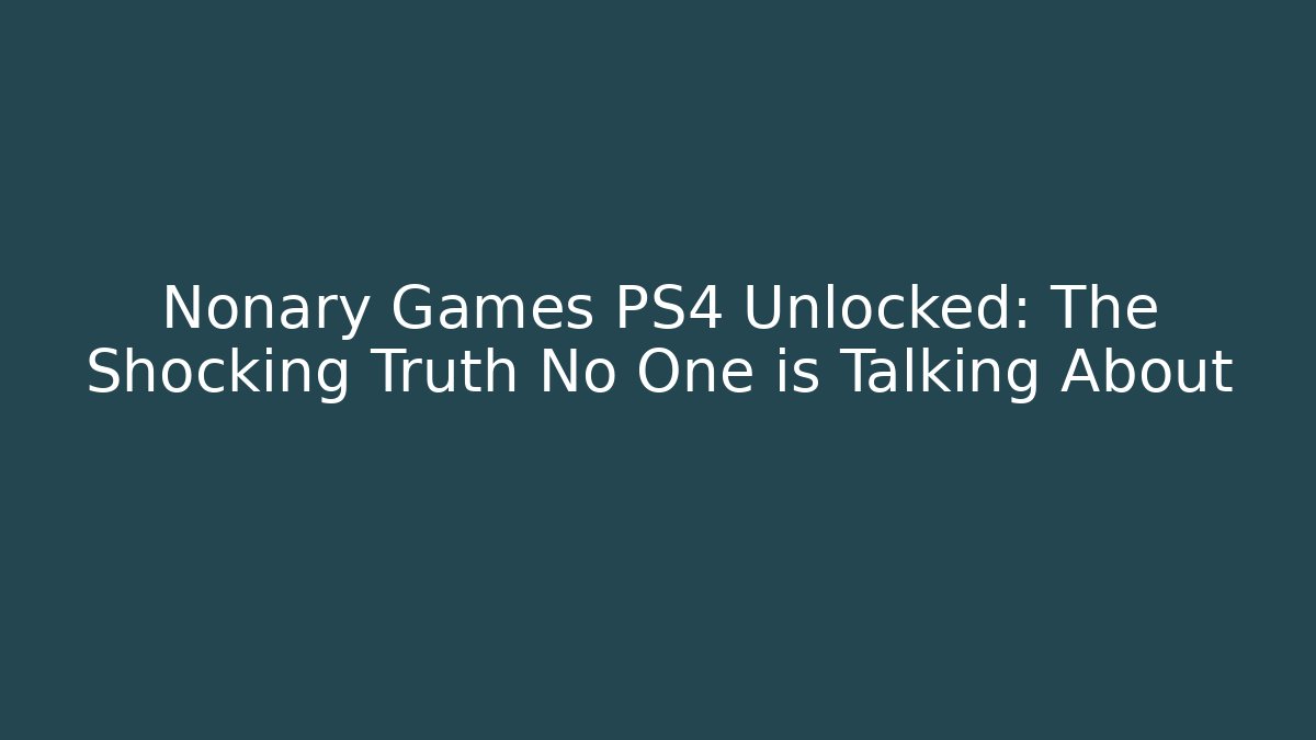 Nonary Games PS4 Unlocked: The Shocking Truth No One is Talking About