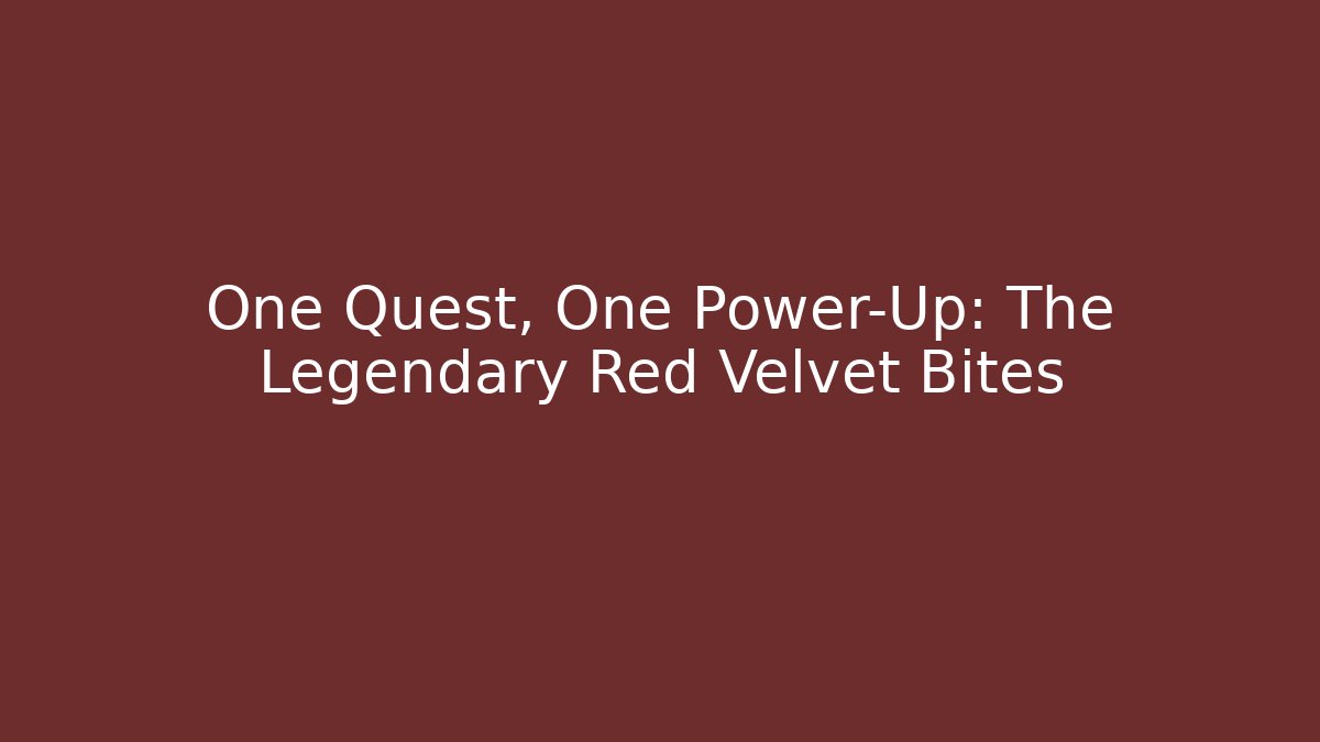 One Quest, One Power-Up: The Legendary Red Velvet Bites - Sports History Weekly