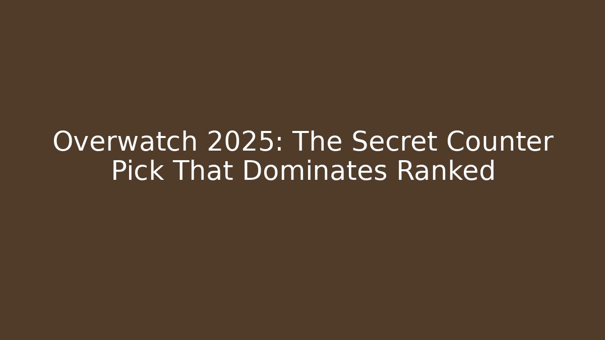Overwatch 2025: The Secret Counter Pick That Dominates Ranked