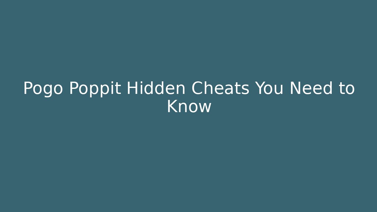 Pogo Poppit Hidden Cheats You Need to Know
