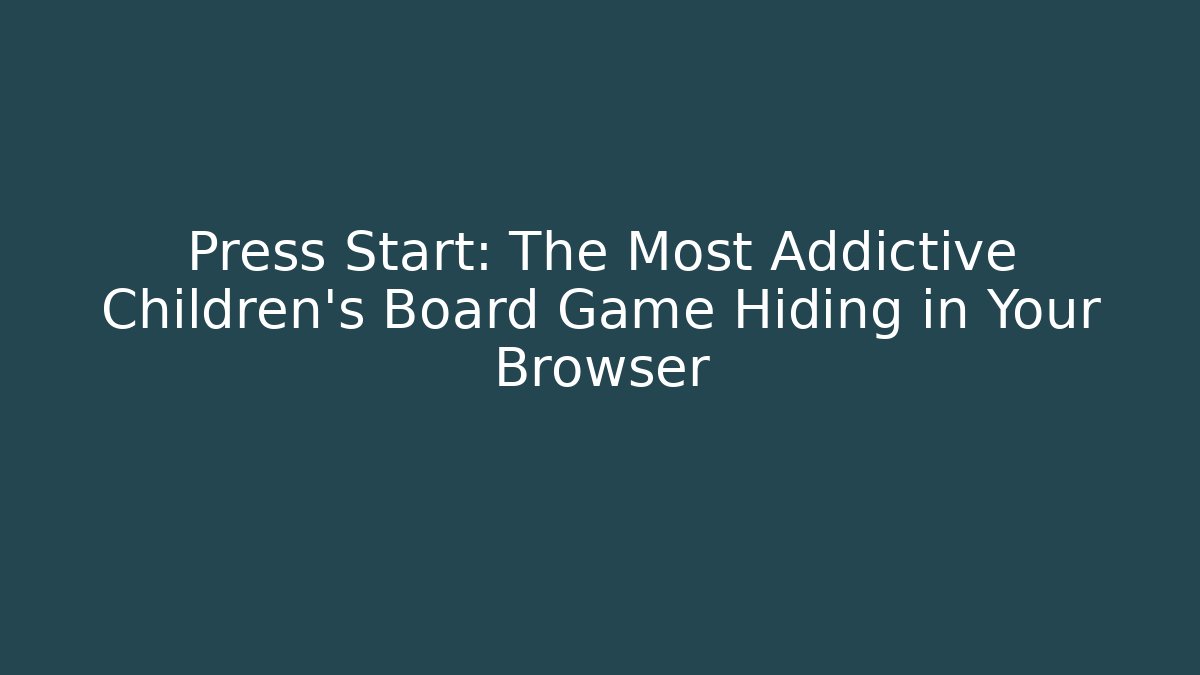 Press Start: The Most Addictive Children's Board Game Hiding in Your Browser
