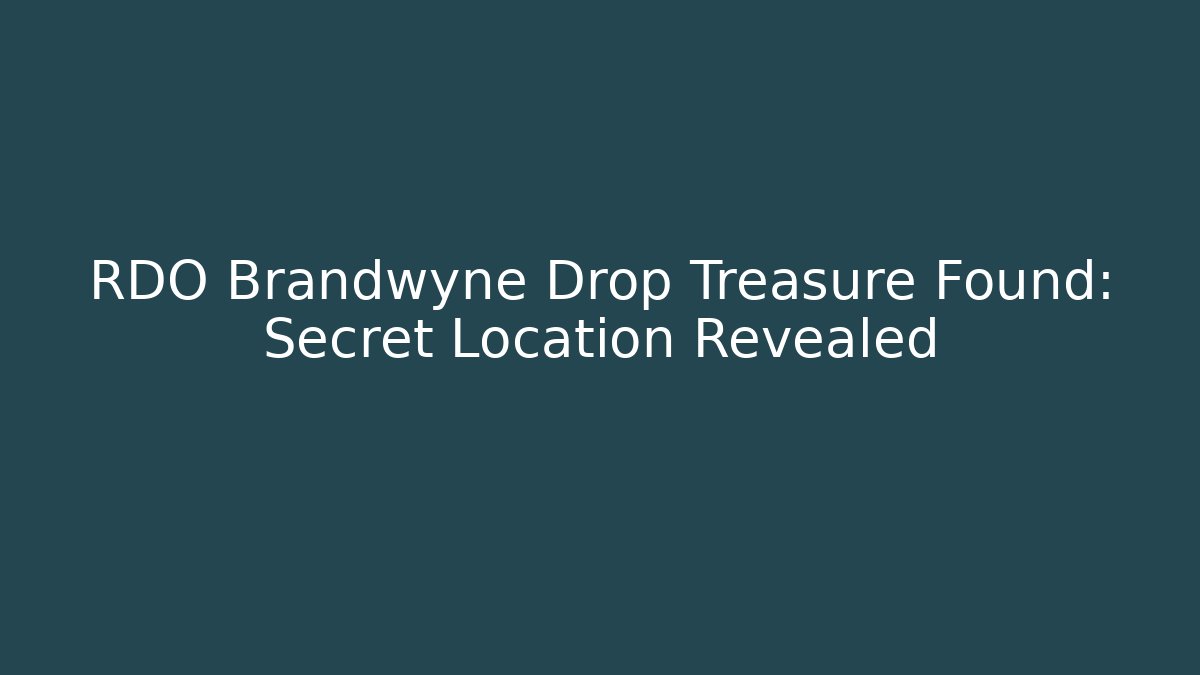 RDO Brandwyne Drop Treasure Found: Secret Location Revealed