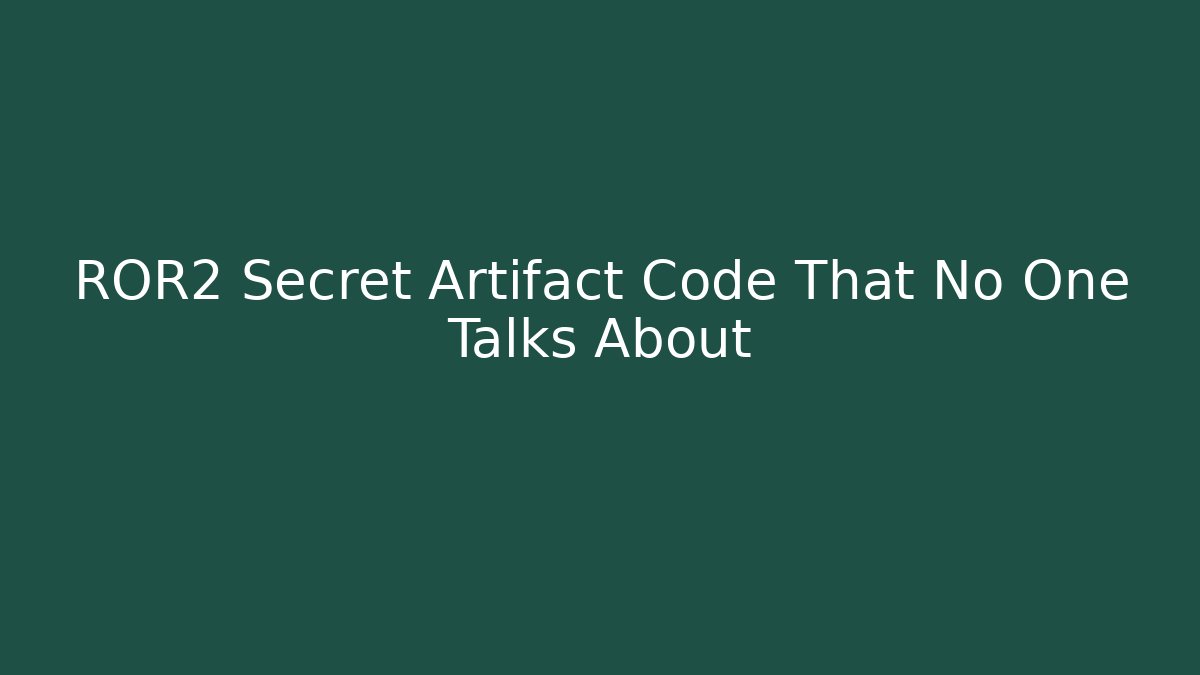 ROR2 Secret Artifact Code That No One Talks About