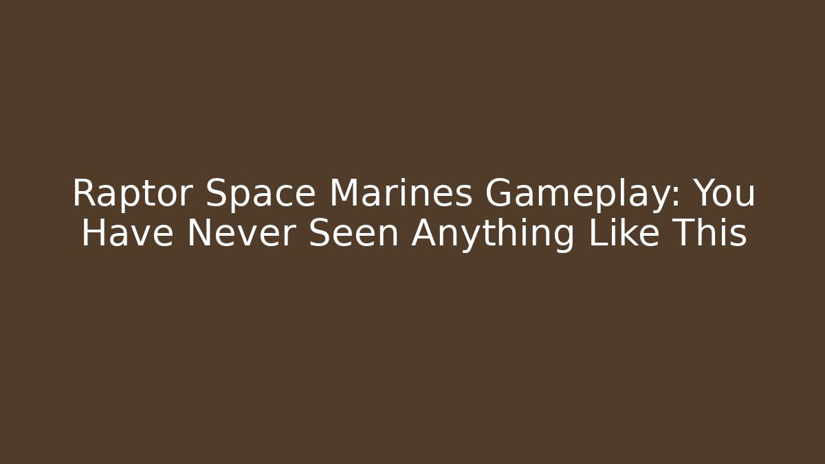Raptor Space Marines Gameplay: You Have Never Seen Anything Like This
