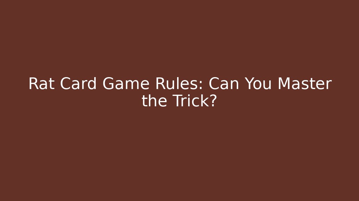 Rat Card Game Rules: Can You Master the Trick?