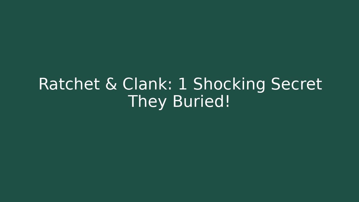 Ratchet & Clank: 1 Shocking Secret They Buried!