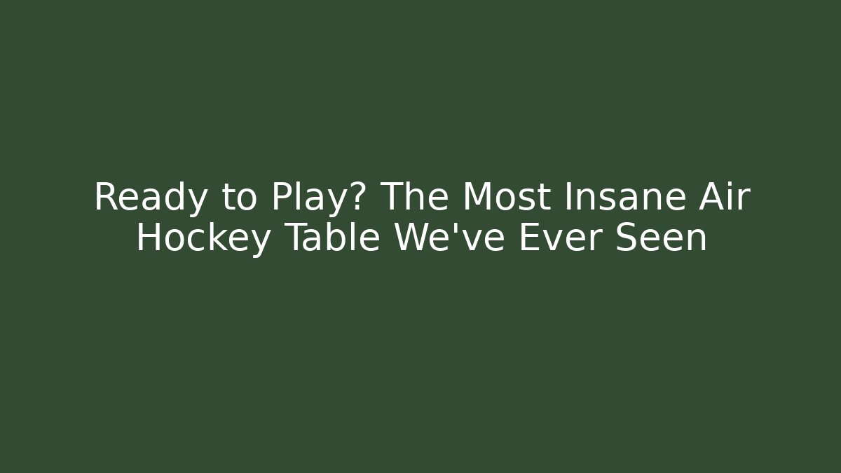 Ready to Play? The Most Insane Air Hockey Table We've Ever Seen