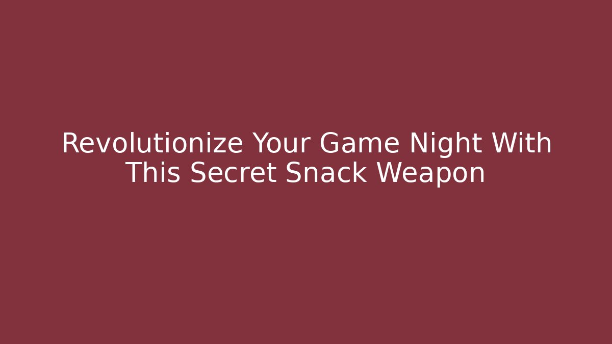 Revolutionize Your Game Night With This Secret Snack Weapon