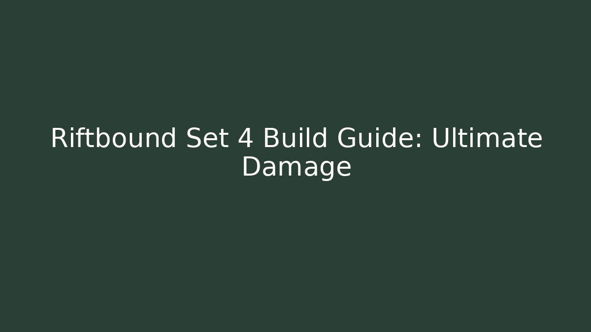 Riftbound Set 4 Build Guide: Ultimate Damage - Sports History Weekly
