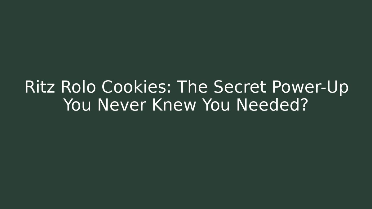 Ritz Rolo Cookies: The Secret Power-Up You Never Knew You Needed? - Sports History Weekly