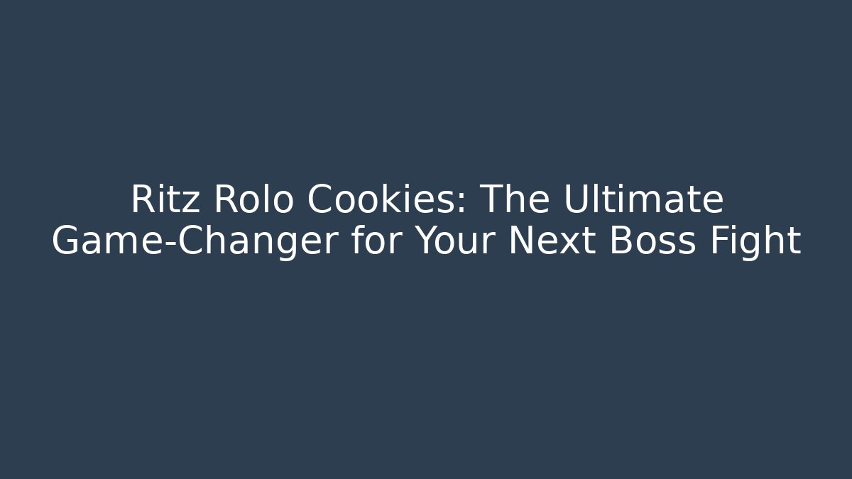 Ritz Rolo Cookies: The Ultimate Game-Changer for Your Next Boss Fight
