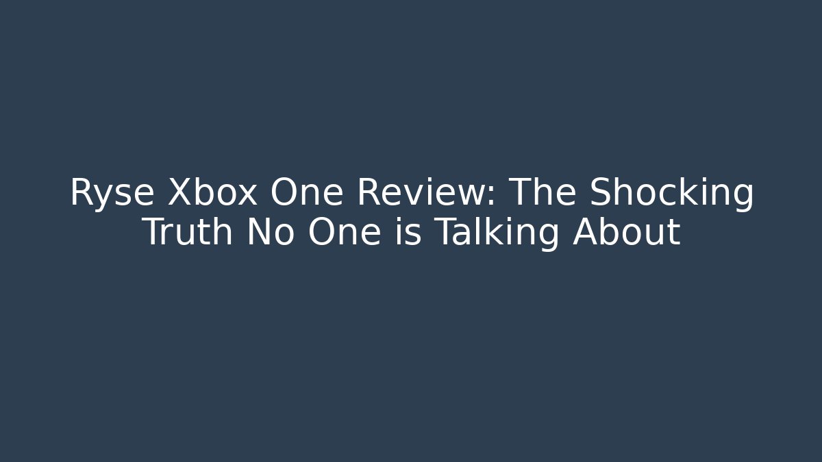 Ryse Xbox One Review: The Shocking Truth No One is Talking About - Sports History Weekly
