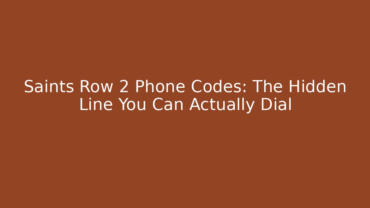 Saints Row 2 Phone Codes: The Hidden Line You Can Actually Dial