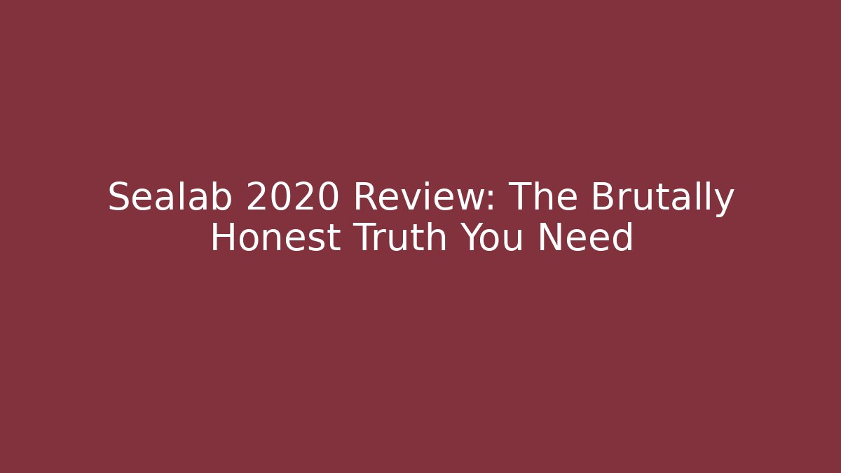 Sealab 2020 Review: The Brutally Honest Truth You Need