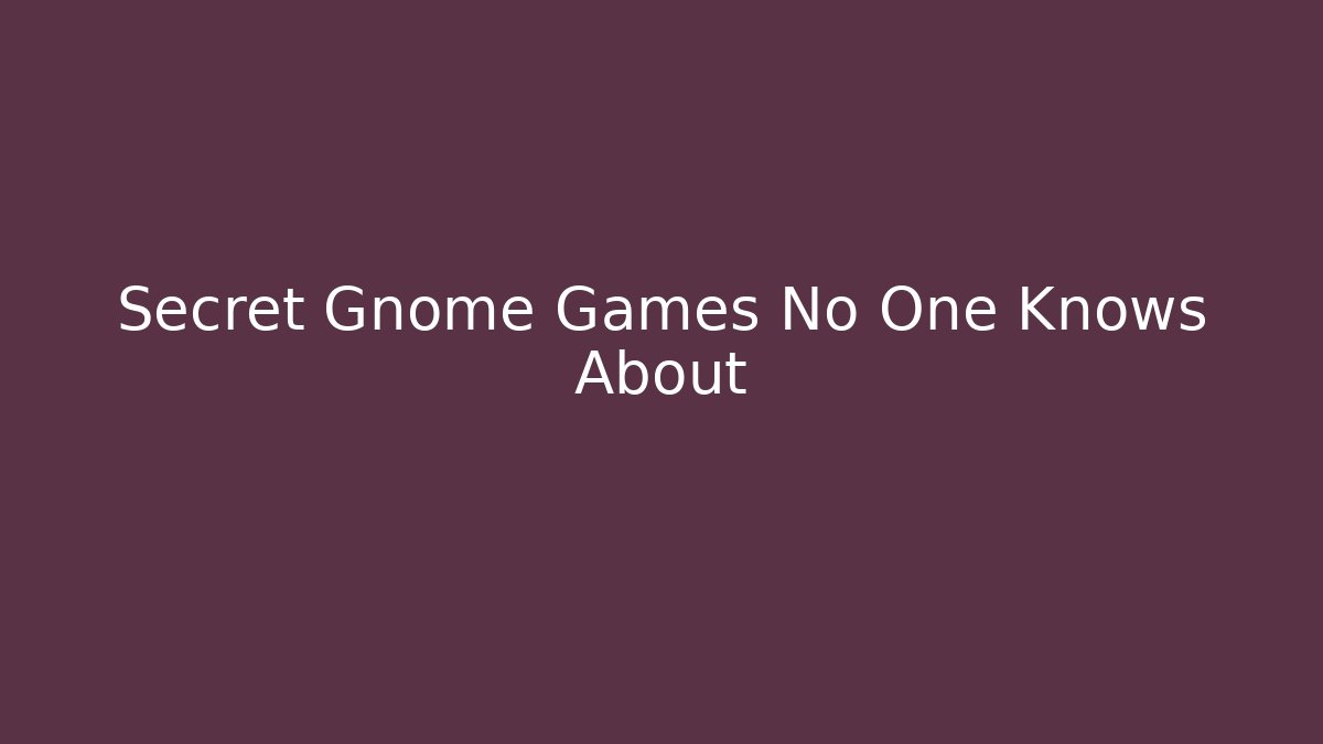 Secret Gnome Games No One Knows About - Sports History Weekly