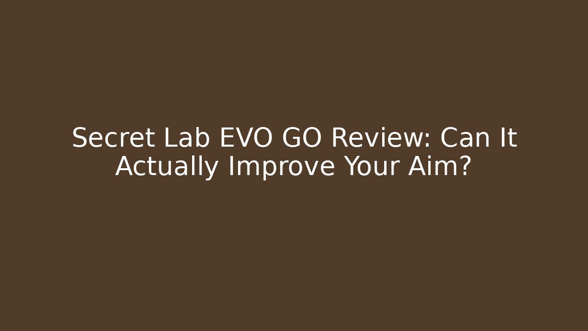 Secret Lab EVO GO Review: Can It Actually Improve Your Aim? - Sports History Weekly
