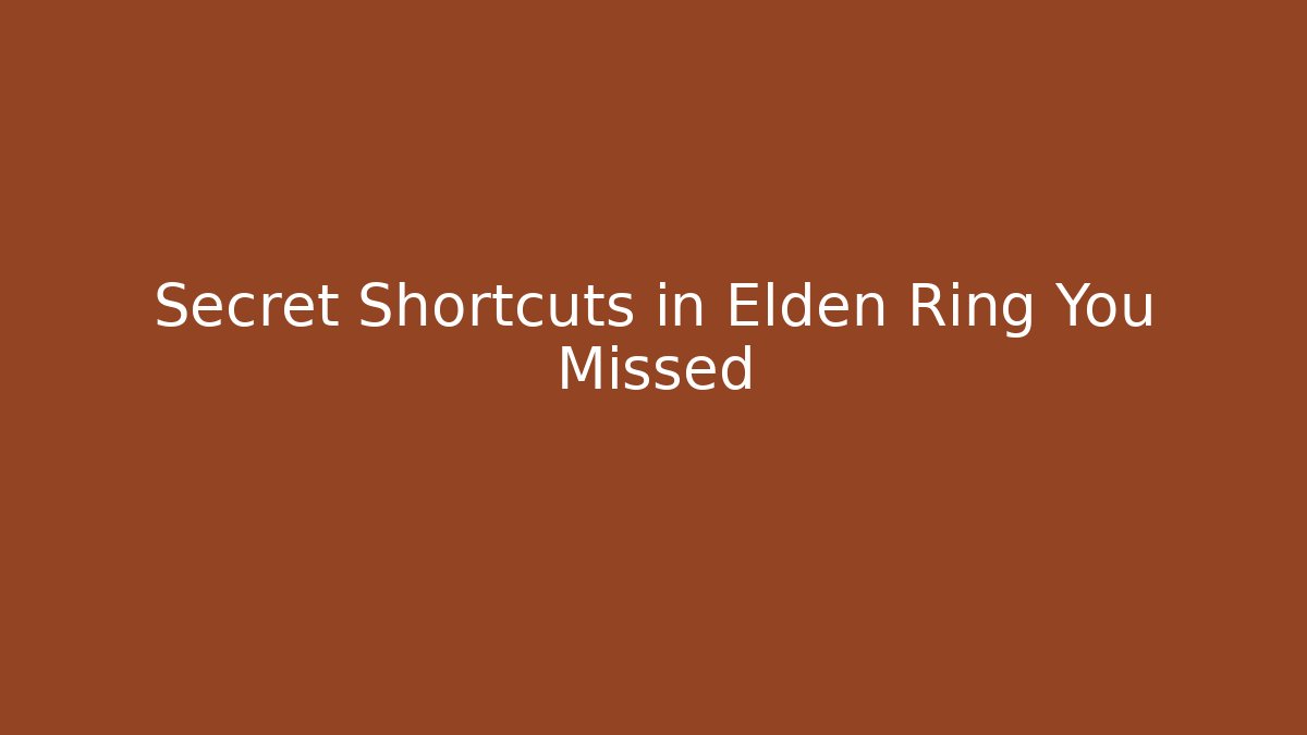 Secret Shortcuts in Elden Ring You Missed - Sports History Weekly
