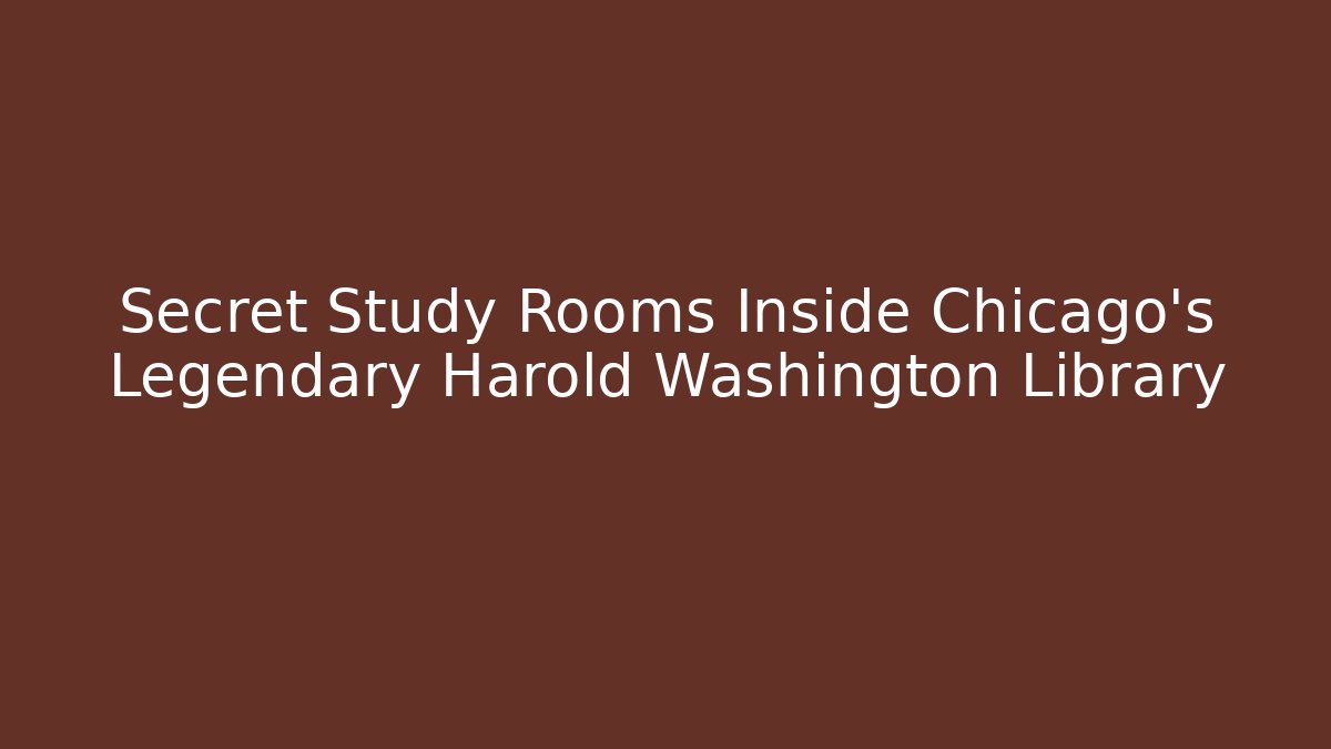 Secret Study Rooms Inside Chicago's Legendary Harold Washington Library