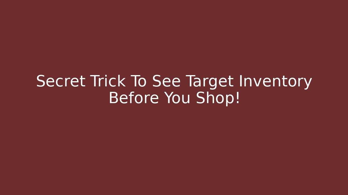 Secret Trick To See Target Inventory Before You Shop!