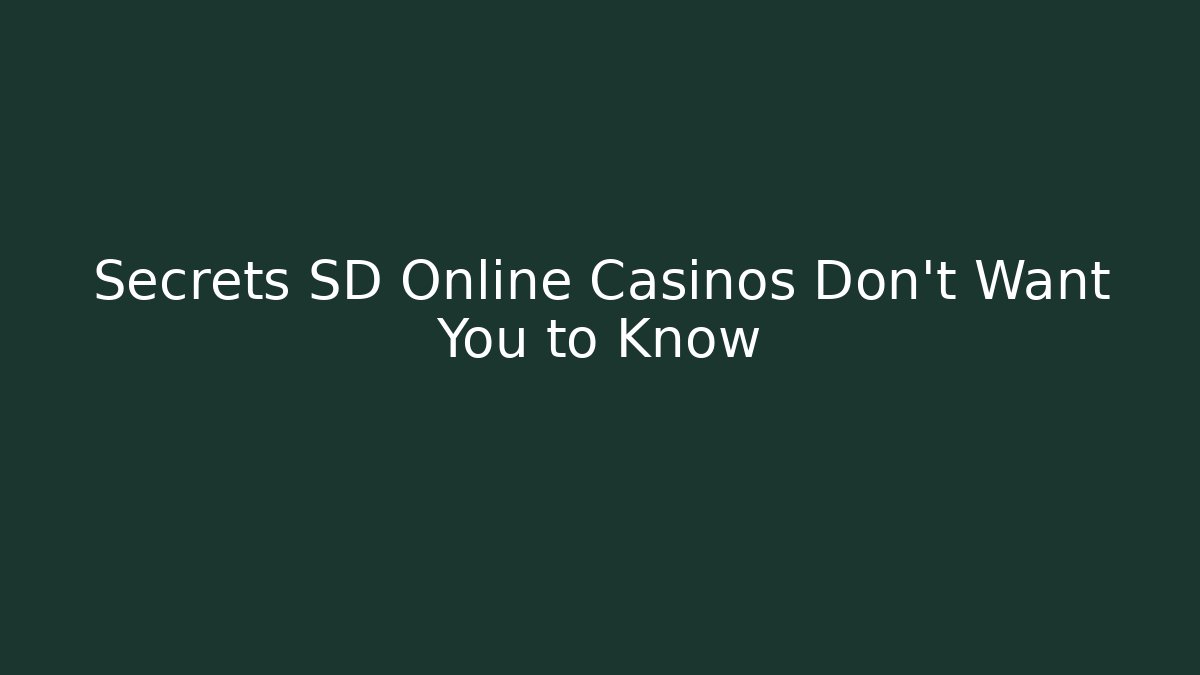 Secrets SD Online Casinos Don't Want You to Know - Sports History Weekly