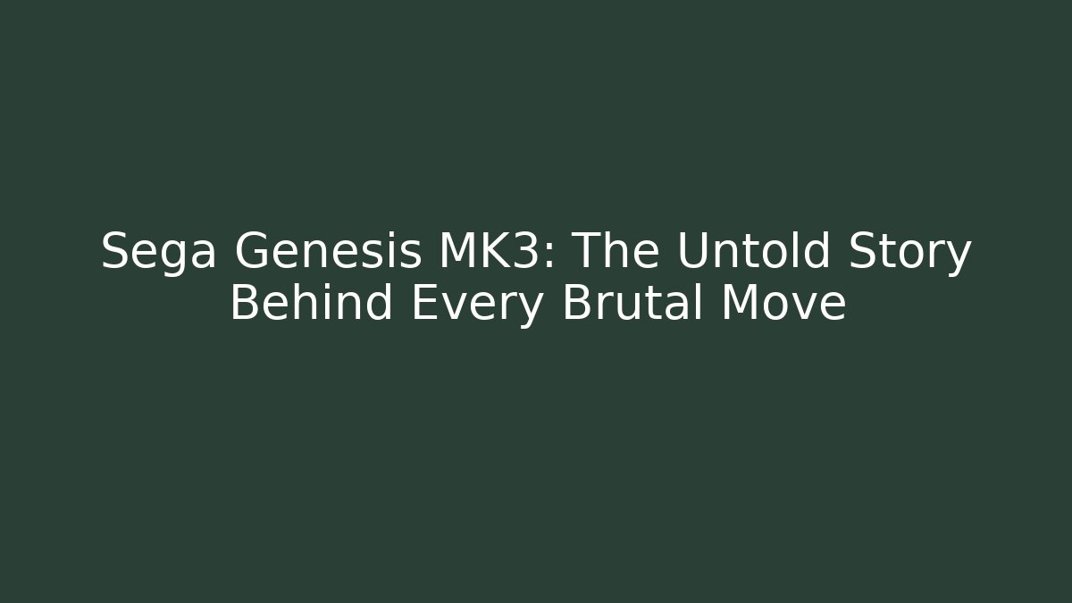 Sega Genesis MK3: The Untold Story Behind Every Brutal Move - Sports History Weekly
