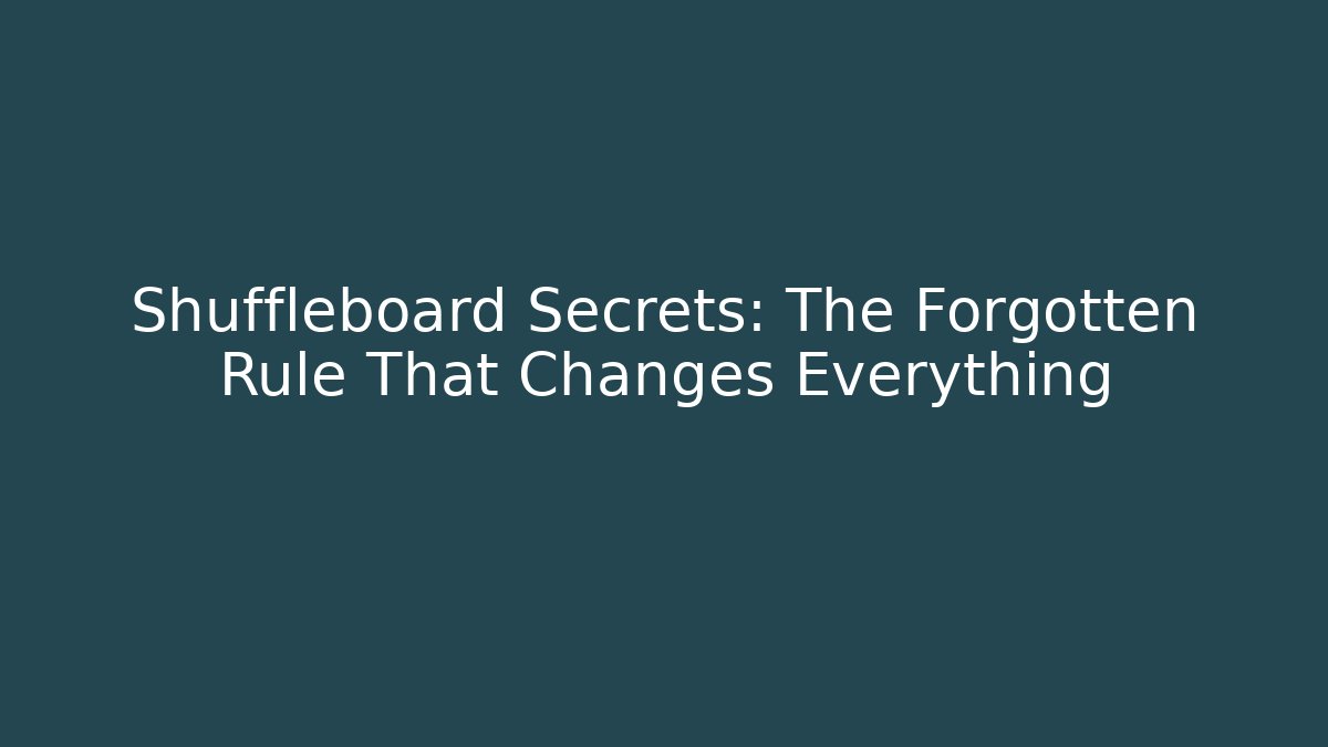 Shuffleboard Secrets: The Forgotten Rule That Changes Everything