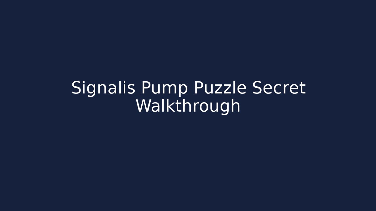 Signalis Pump Puzzle Secret Walkthrough
