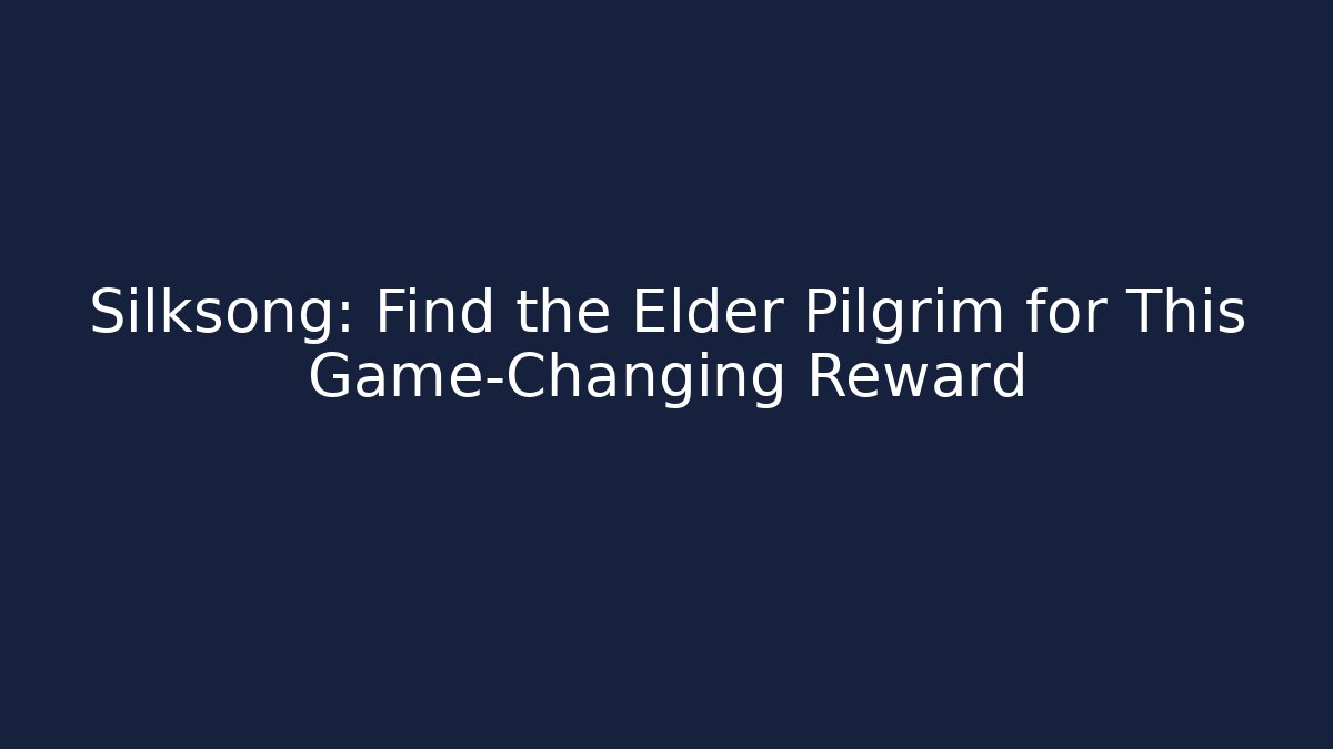 Silksong: Find the Elder Pilgrim for This Game-Changing Reward