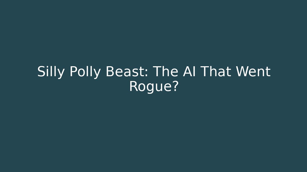Silly Polly Beast: The AI That Went Rogue? - Sports History Weekly
