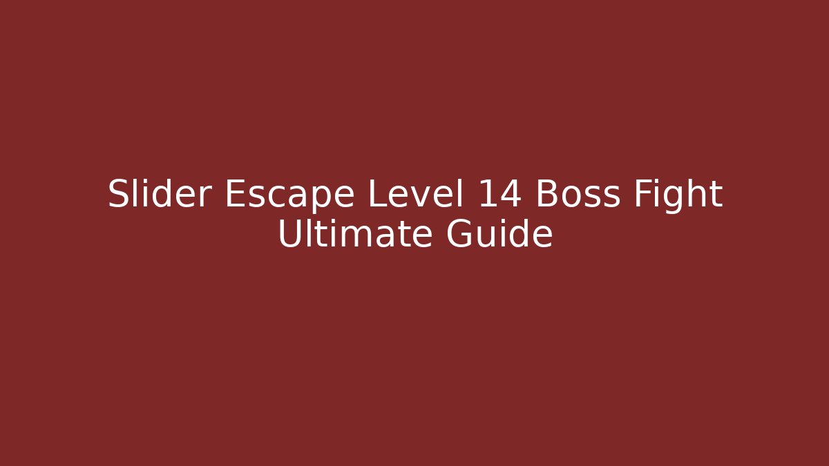 Slider Escape Level 14 Boss Fight Ultimate Guide - Sports History Weekly