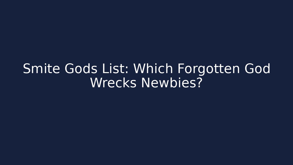 Smite Gods List: Which Forgotten God Wrecks Newbies?