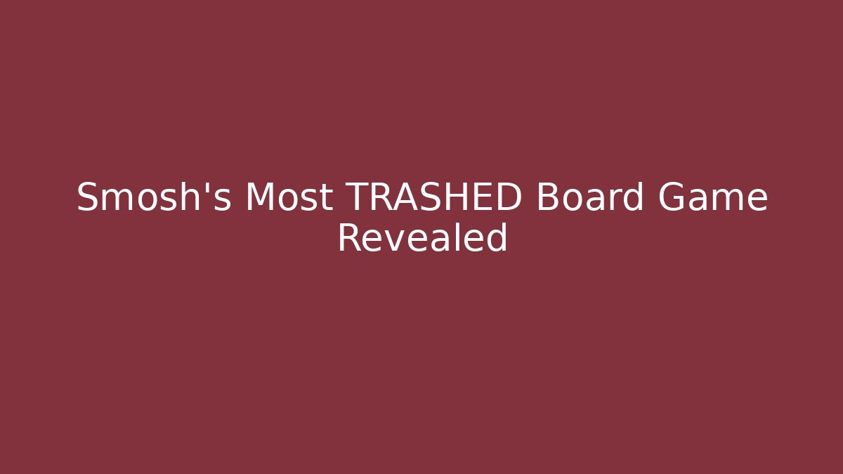 Smosh's Most TRASHED Board Game Revealed