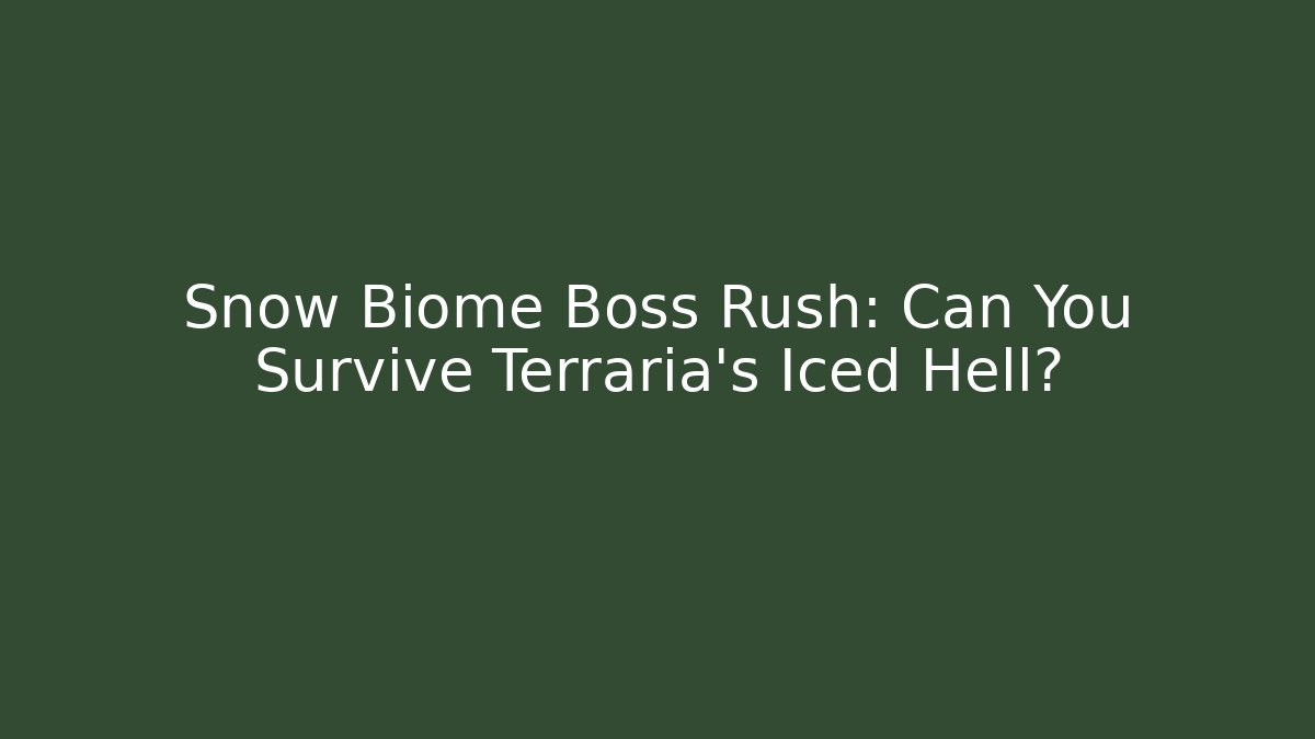 Snow Biome Boss Rush: Can You Survive Terraria's Iced Hell?