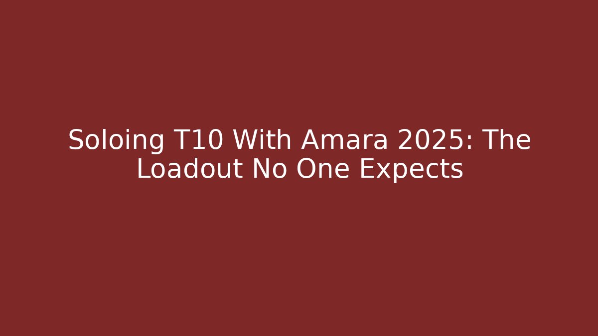 Soloing T10 With Amara 2025: The Loadout No One Expects