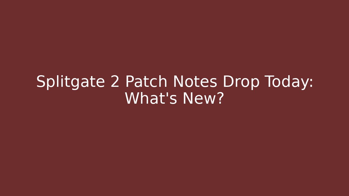 Splitgate 2 Patch Notes Drop Today: What's New?