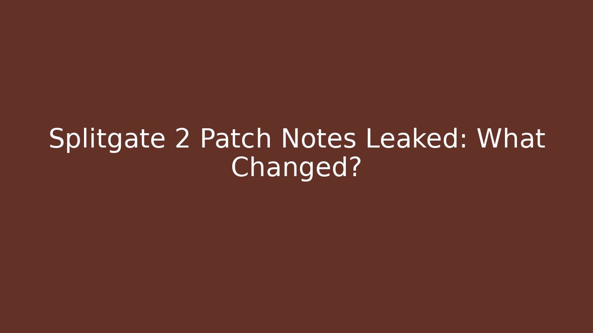 Splitgate 2 Patch Notes Leaked: What Changed?