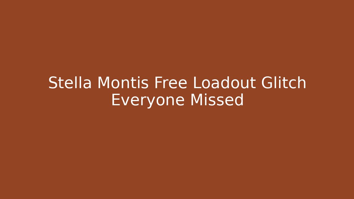 Stella Montis Free Loadout Glitch Everyone Missed - Sports History Weekly