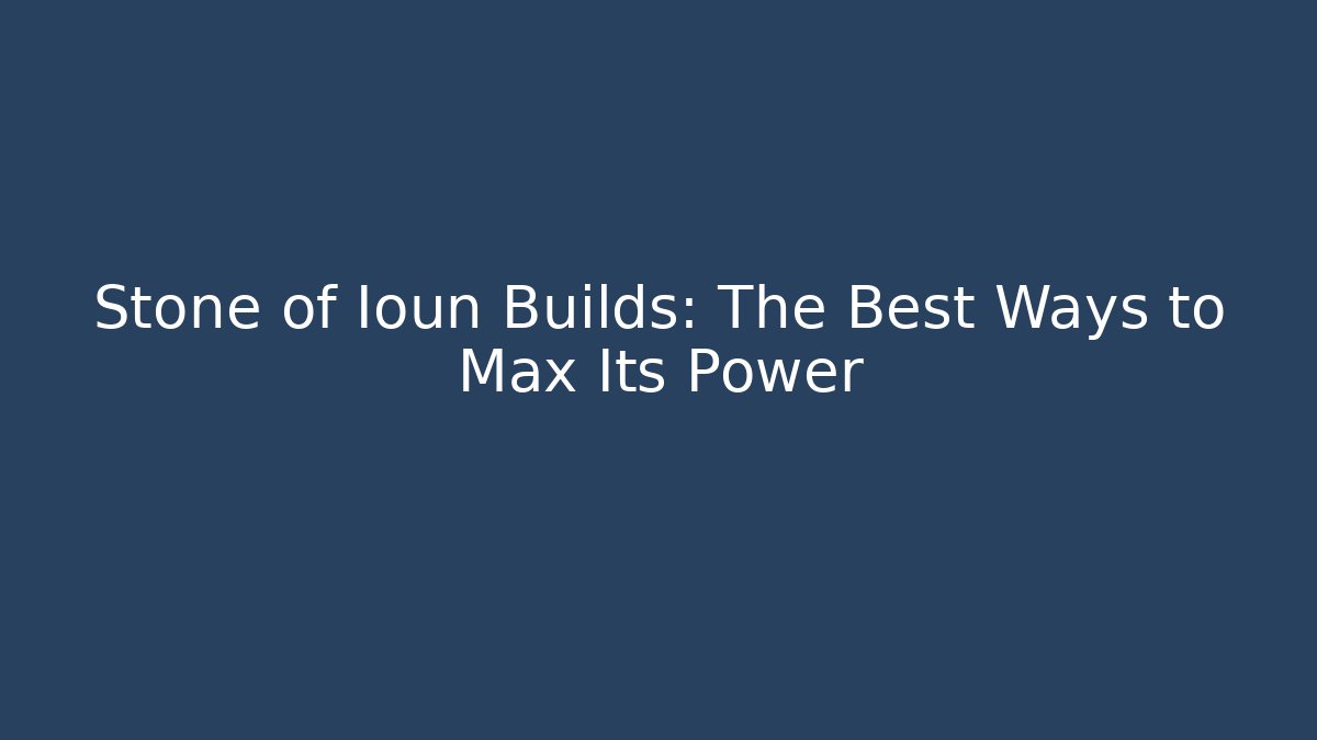 Stone of Ioun Builds: The Best Ways to Max Its Power