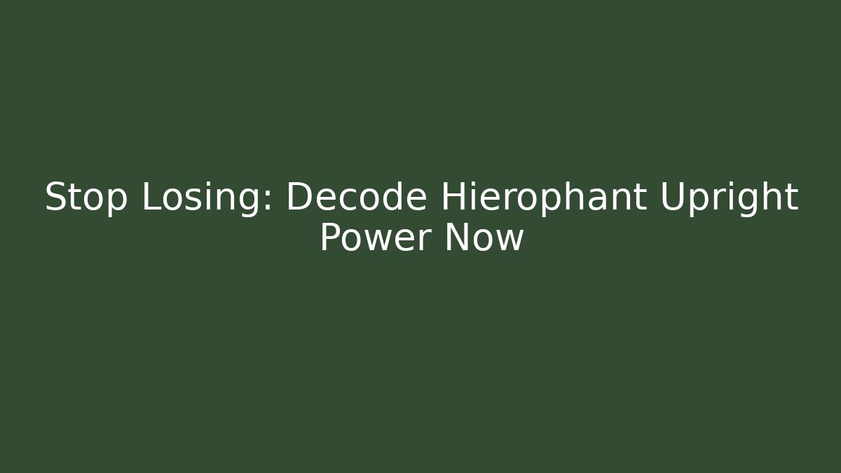 Stop Losing: Decode Hierophant Upright Power Now - Sports History Weekly
