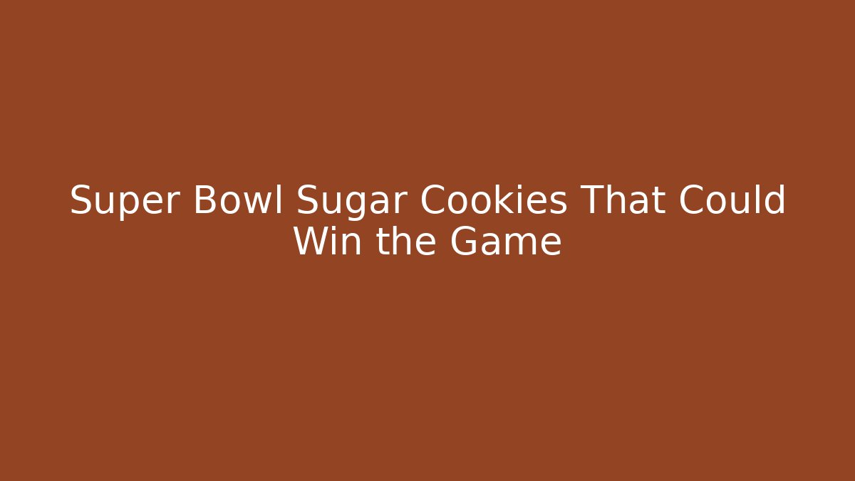 Super Bowl Sugar Cookies That Could Win the Game