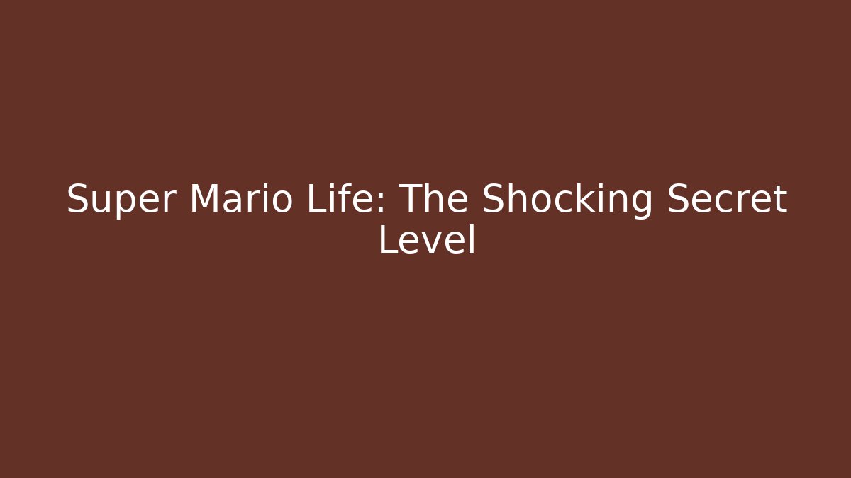 Super Mario Life: The Shocking Secret Level - Sports History Weekly