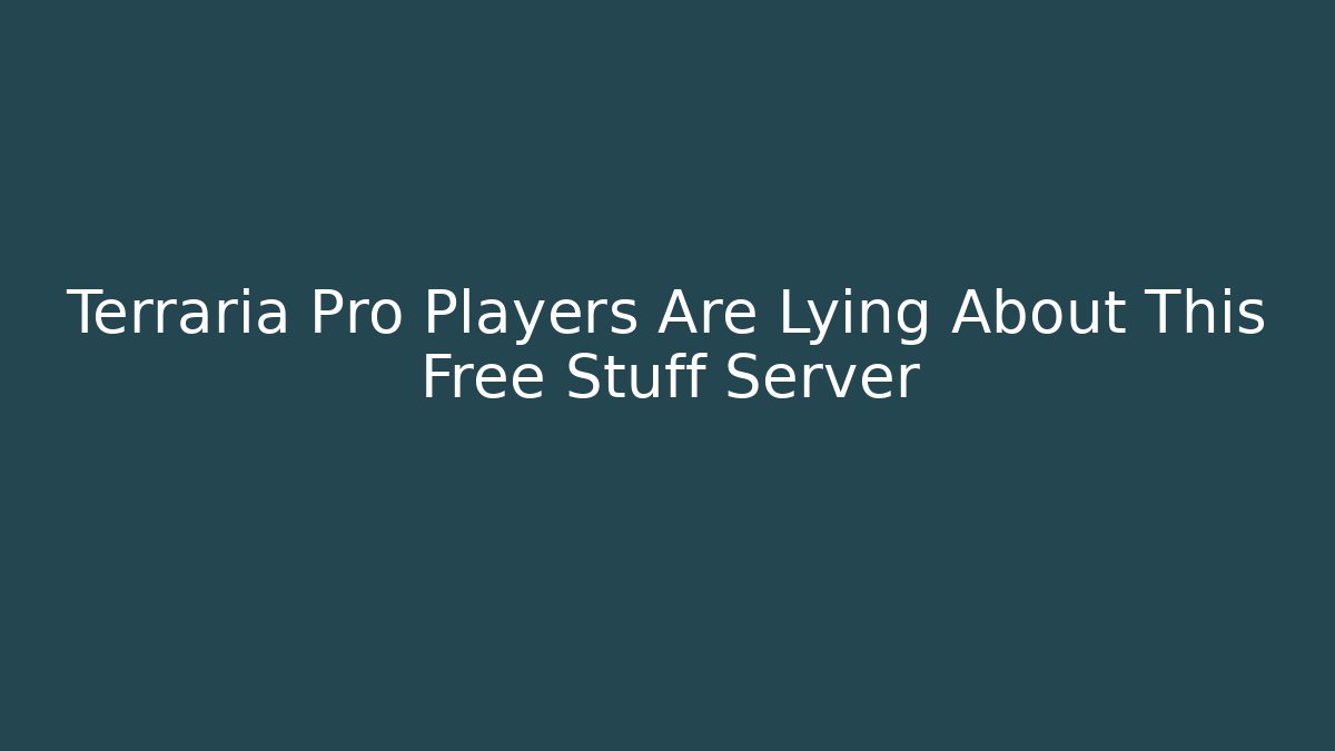 Terraria Pro Players Are Lying About This Free Stuff Server