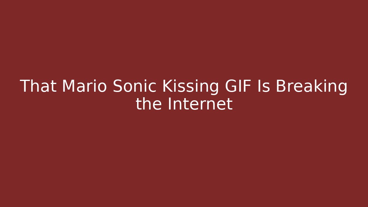That Mario Sonic Kissing GIF Is Breaking the Internet