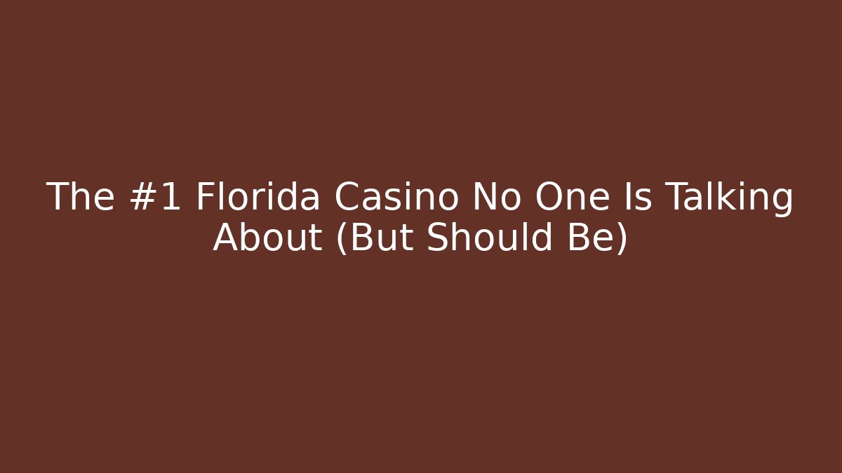 The #1 Florida Casino No One Is Talking About (But Should Be)