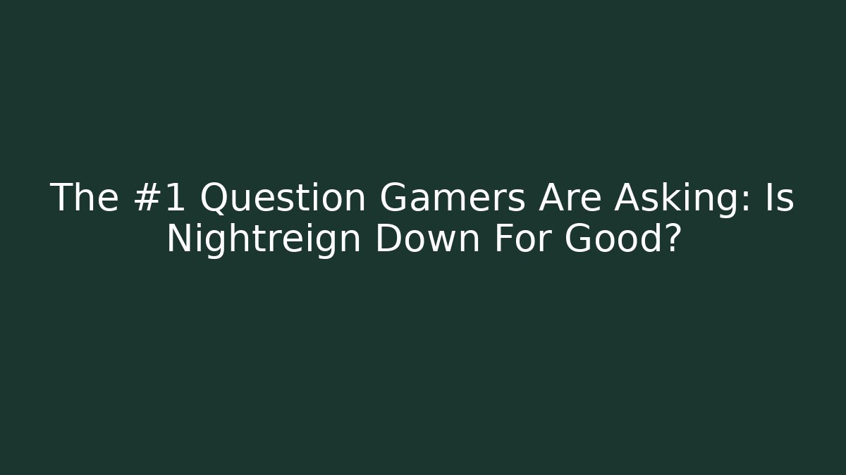 The #1 Question Gamers Are Asking: Is Nightreign Down For Good? - Sports History Weekly