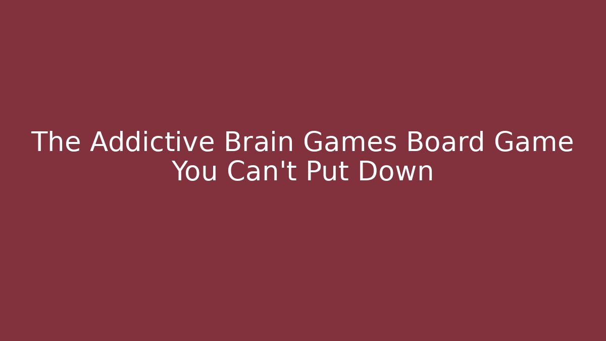 The Addictive Brain Games Board Game You Can't Put Down - Sports History Weekly