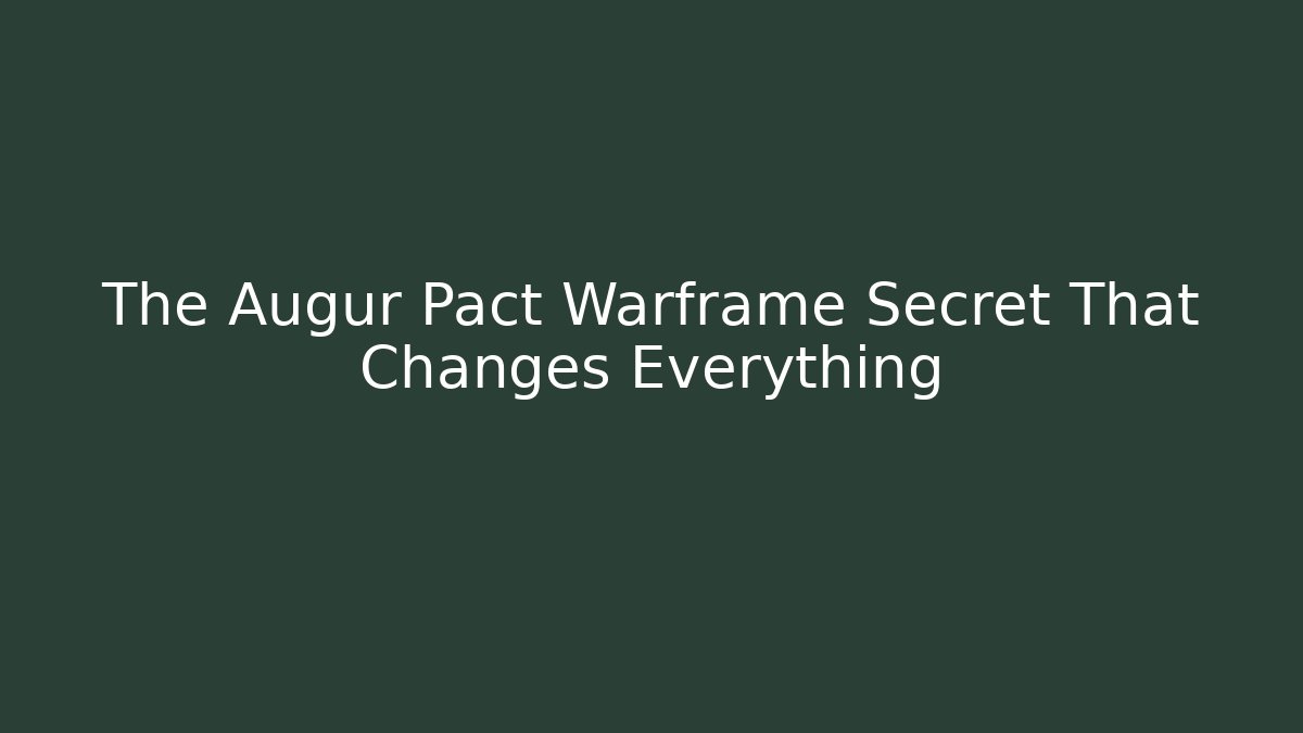 The Augur Pact Warframe Secret That Changes Everything - Sports History Weekly