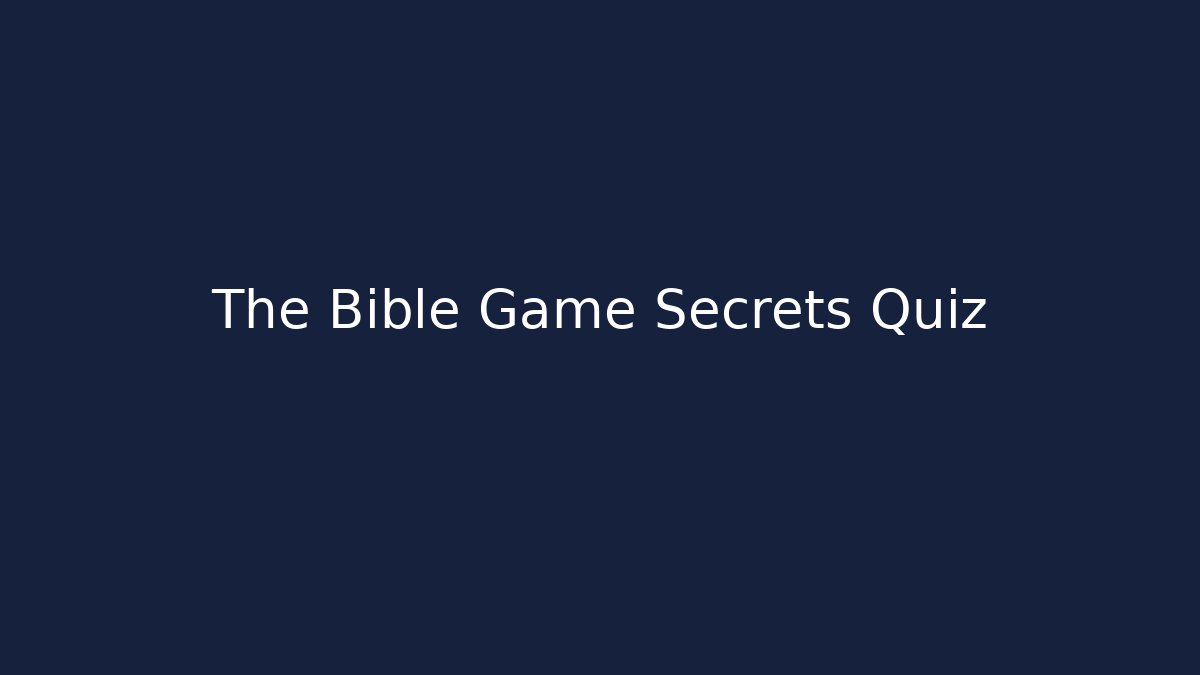 The Bible Game Secrets Quiz